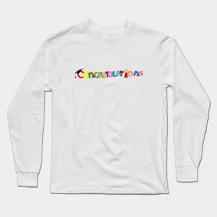 Congratulations For Graduation Long Sleeve T-Shirt